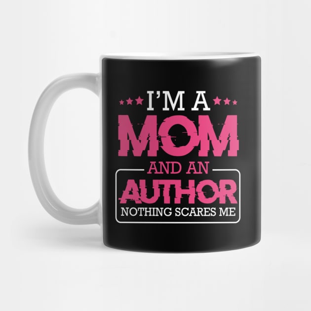 I'm A Mom And Author Writing Creator by Funnyawesomedesigns
